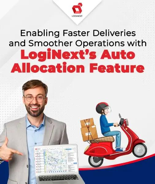 Ensure Smoother Deliveries With LogiNex's Auto-Allocation Feature
