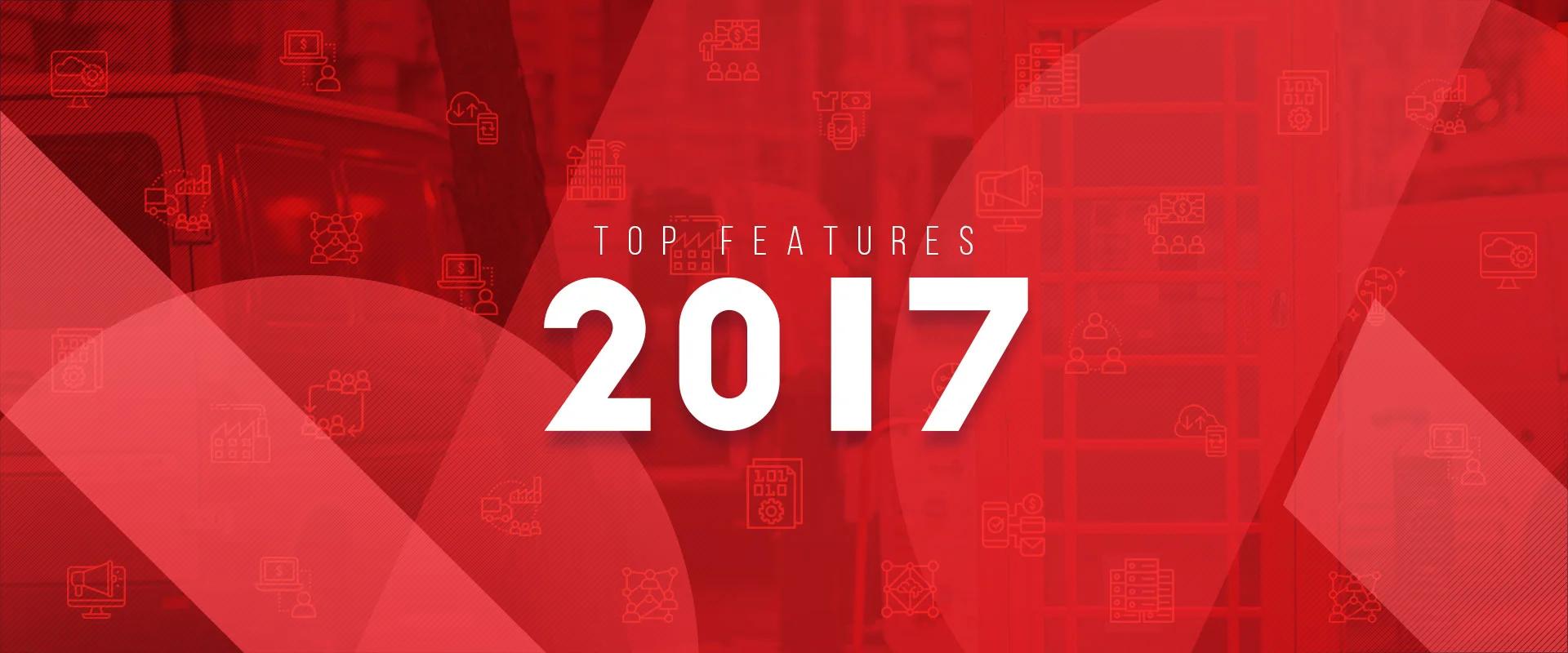 Check out the Top Features for the Year 2018