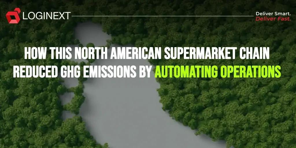 Top Supermarket Company Reduces GHG Emissions Using Automation
