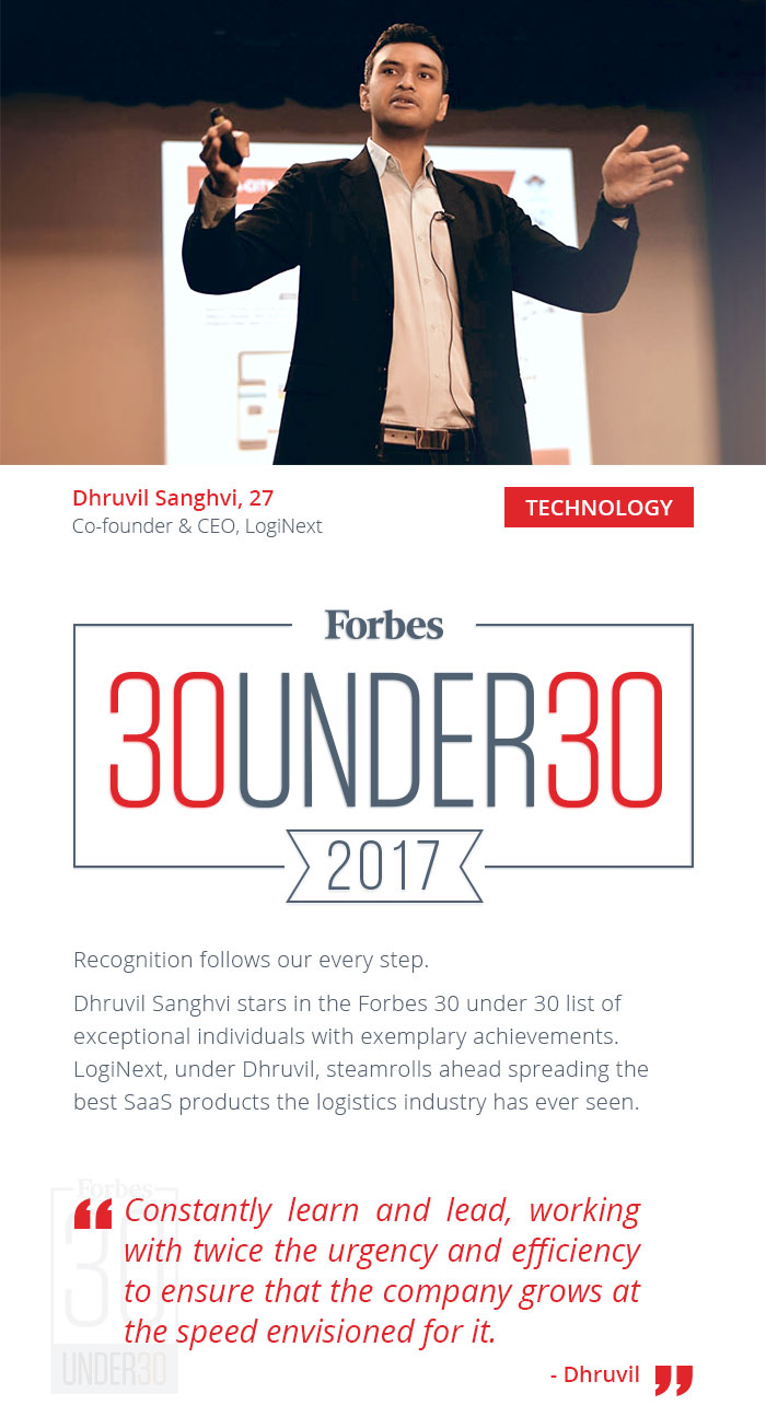 Forbes 30 Under 30 - Dhruvil Sanghvi, CEO, LogiNext