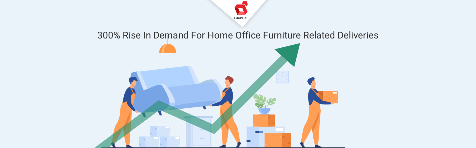 LogiNext witnesses 300% rise in demand for home office furniture related deliveries