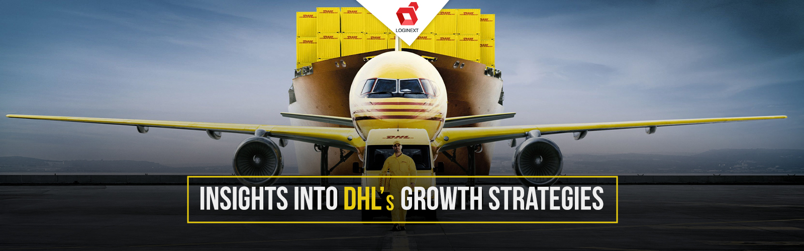 Insights Into DHL’s Growth Strategies