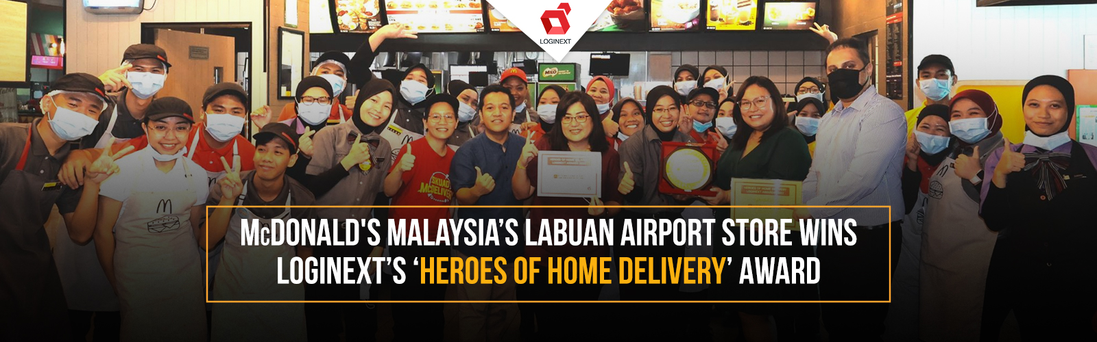 McDonald’s Malaysia’s Labuan Airport Store wins LogiNext’s ‘Heroes Of Home Delivery’ Award