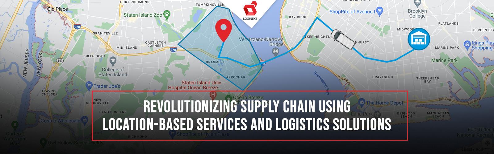 Location-Based Services and Logistics Solutions_ Revolutionizing Supply Chain Operations