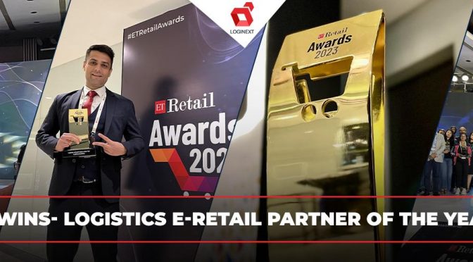 LogiNext Wins ET Retail- Logistics e-Retail Partner of the Year Award!