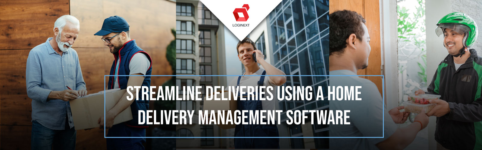 Streamline deliveries using home delivery management software