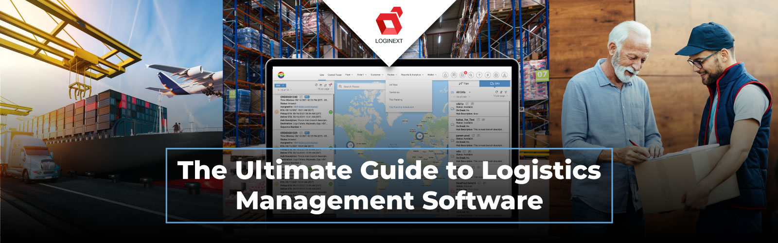 LogiNext-Blog  The Ultimate Guide to Logistics Management Software