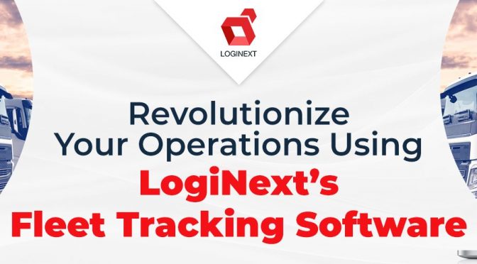 Revolutionize Your Operations Using Fleet Tracking Software