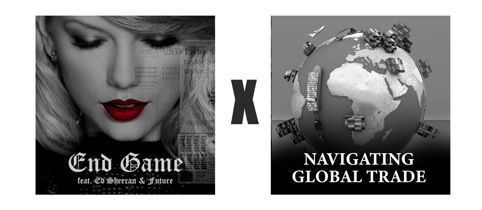 Taylor Swift End Game x Navigating Global Trade