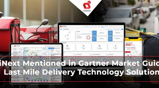 LogiNext Mentioned in Gartner Market Guide For Last Mile Delivery Technology Solutions