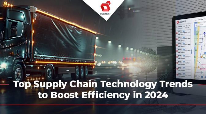 Top Supply Chain Technology Trends to Boost Efficiency in 2024