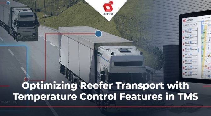 Optimizing Reefer Transport with Temperature Control Features in TMS