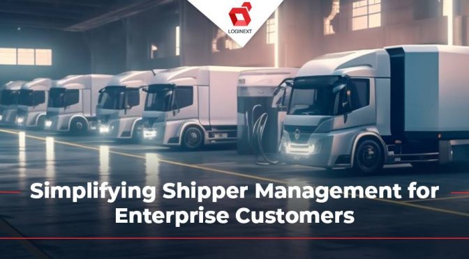 Streamlining Shipment Requests: Simplifying Shipper Management for Enterprise Customers
