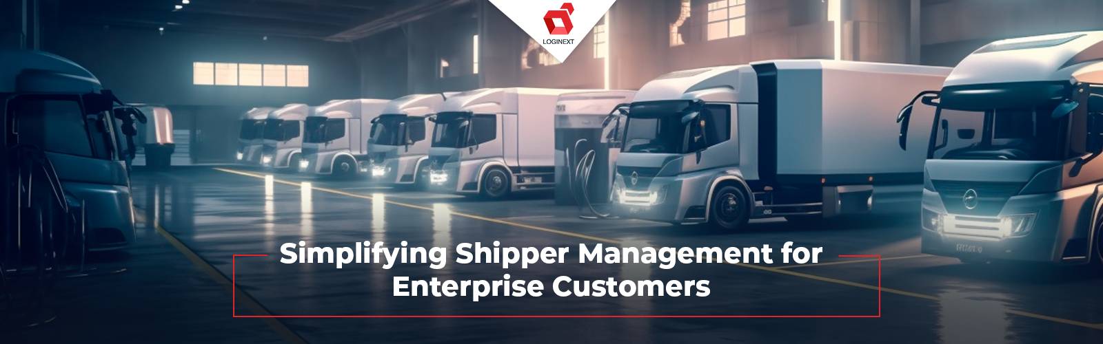 Simplifying Shipper Management for Enterprise Customers