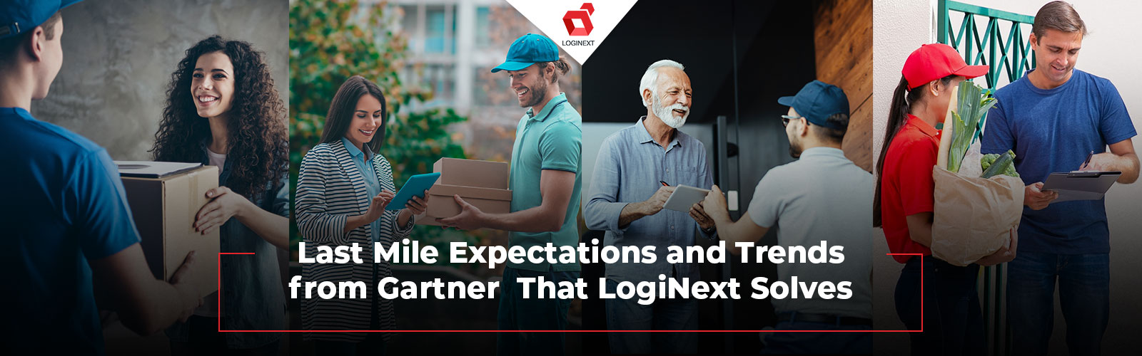 Last Mile Expectations and Trends from Gartner That LogiNext Solves