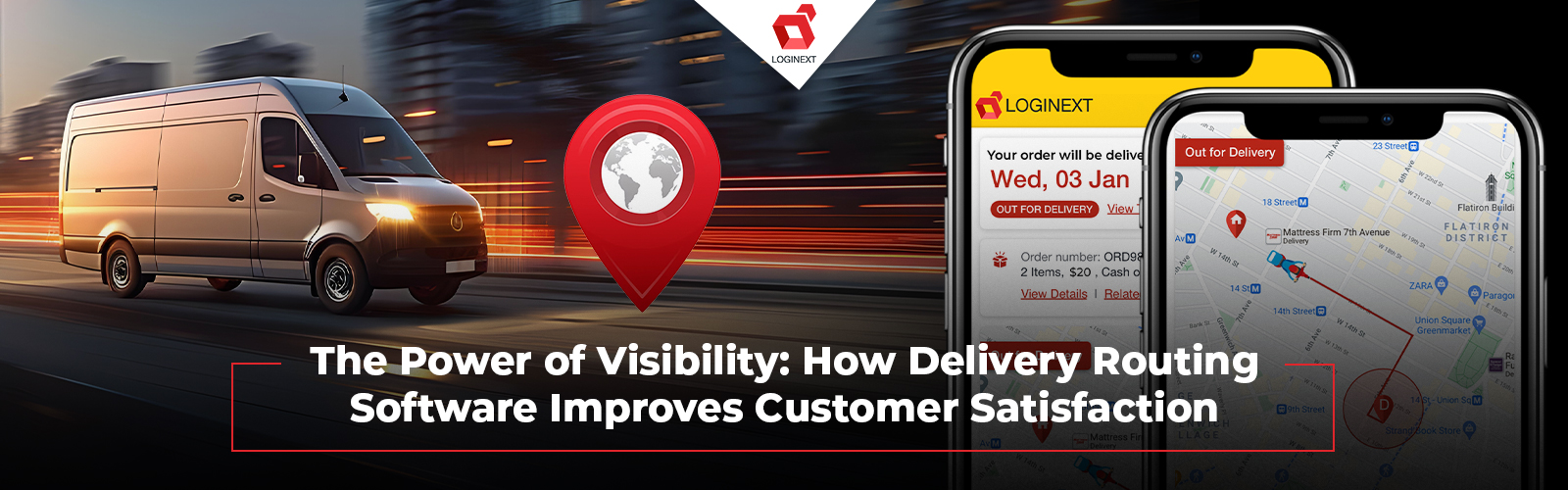 The Power of Visibility How Delivery Routing Software Improves Customer Satisfaction