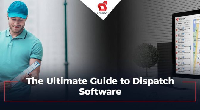 The Ultimate Guide to Dispatch Software: How to Boost Efficiency & Save Costs