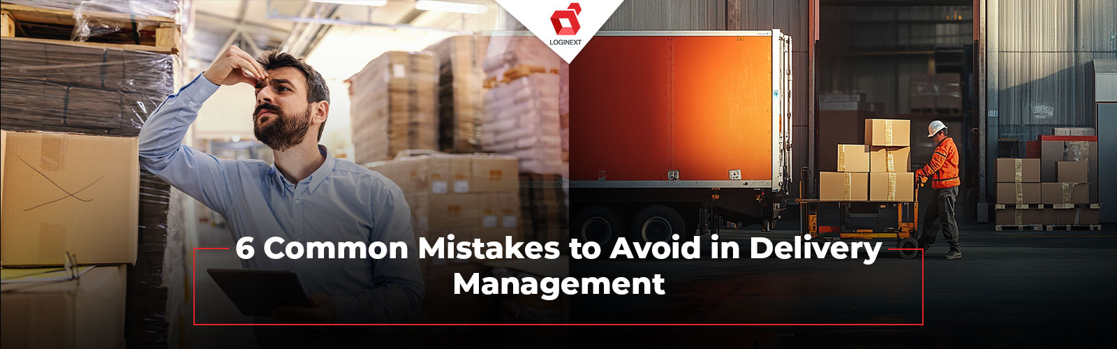 Common Mistakes to Avoid in Delivery Management Using Delivery Management Software