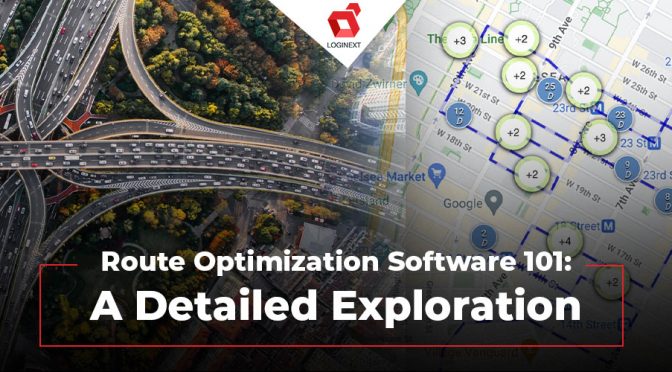 Route Optimization Software 101: A Detailed Exploration