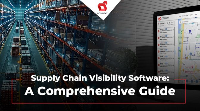 Supply Chain Visibility Software: A Comprehensive Guide