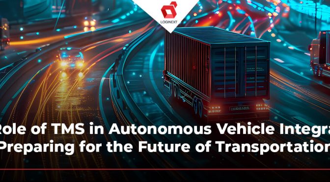 Transportation Management System (TMS): Future with Autonomous Vehicle