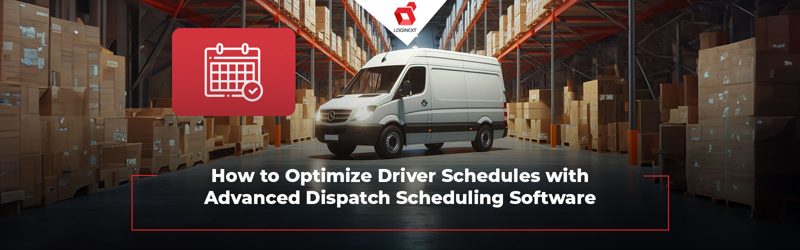 Dispatch Scheduling Software - Optimize Driver Schedules Efficiently