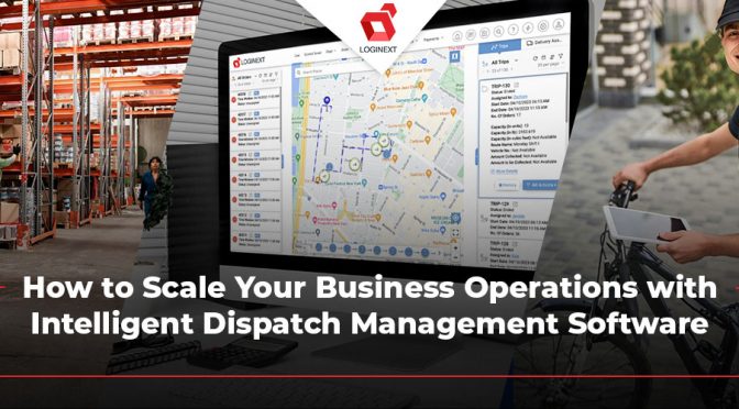 Scale Operations with Intelligent Dispatch Management Software