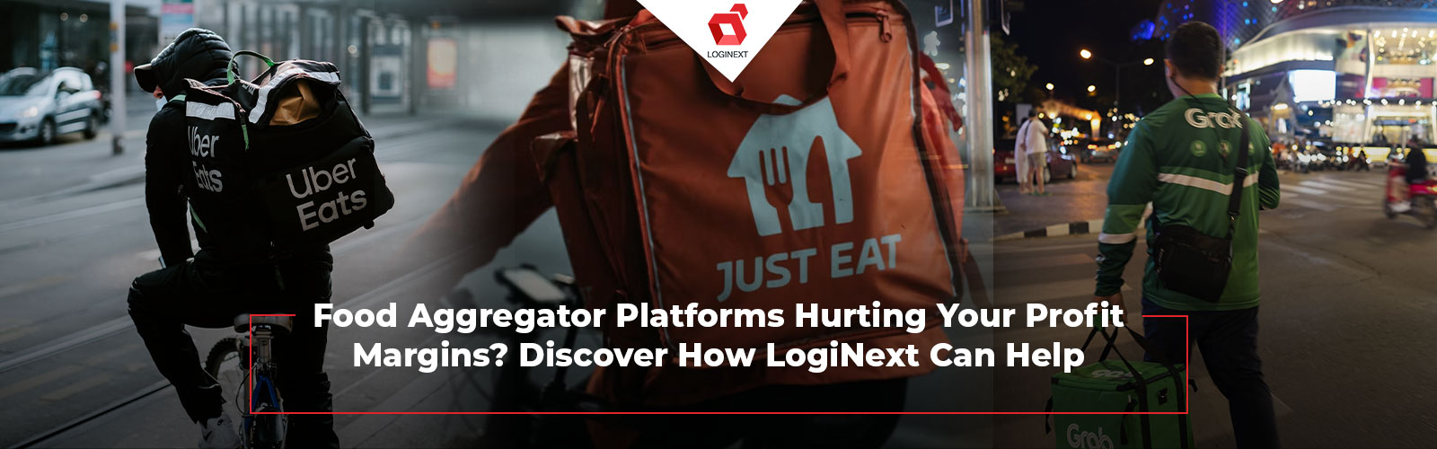 Food Aggregator Platforms Hurting Your Profit Margins? Discover How LogiNext Can Help with its advanced delivery management software