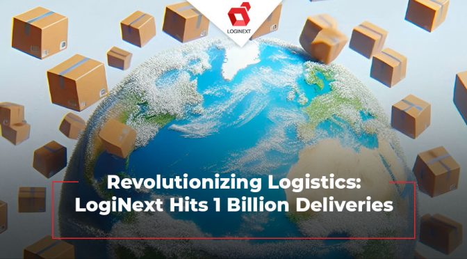 Revolutionizing Logistics: LogiNext Hits 1 Billion Deliveries