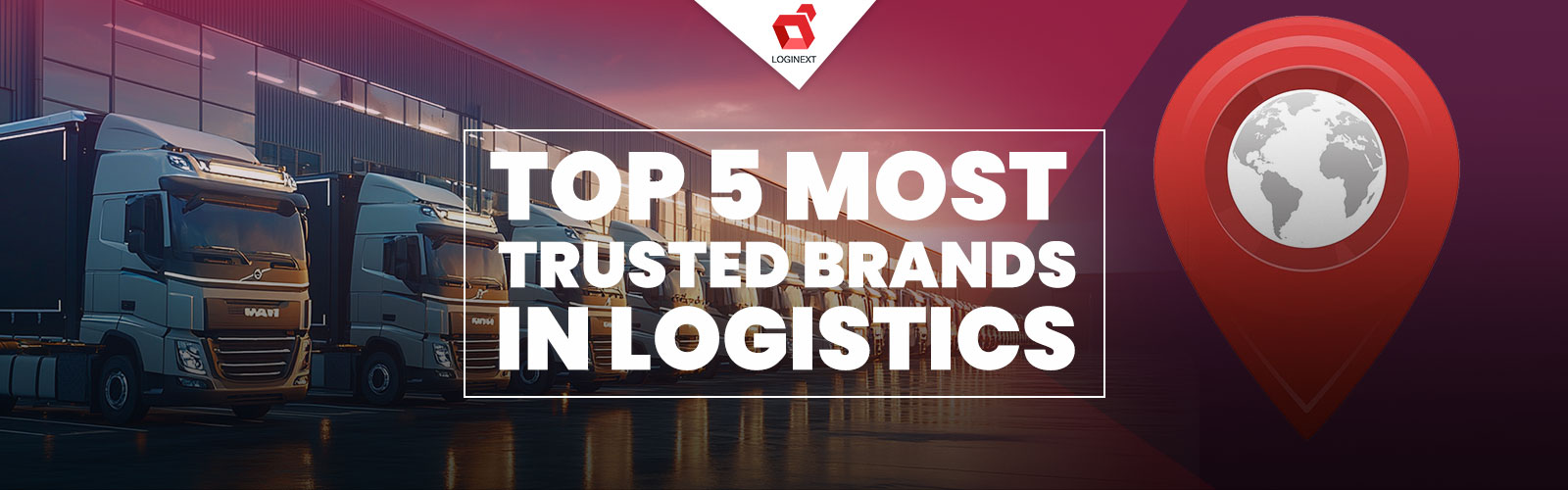 Top 5 Most Trusted Logistics Brands