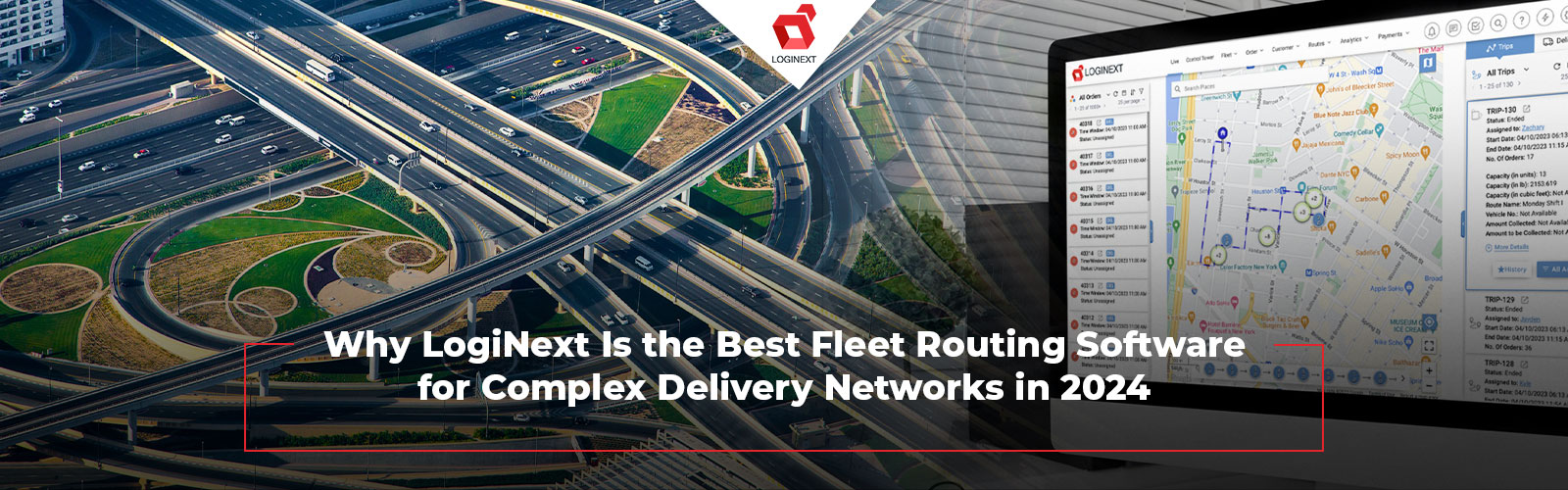 LogiNext: The Best Fleet Routing Software in 2024