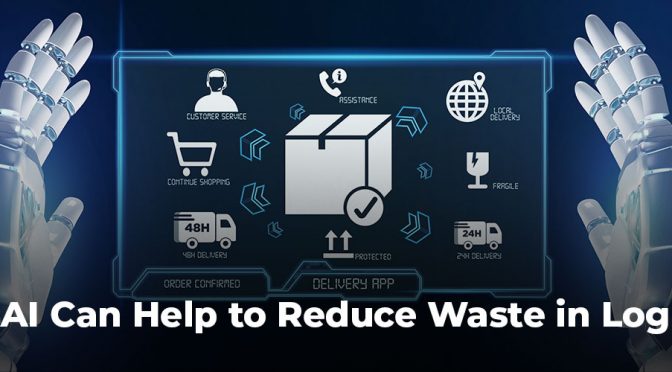 How AI Can Help to Reduce Waste in Logistics