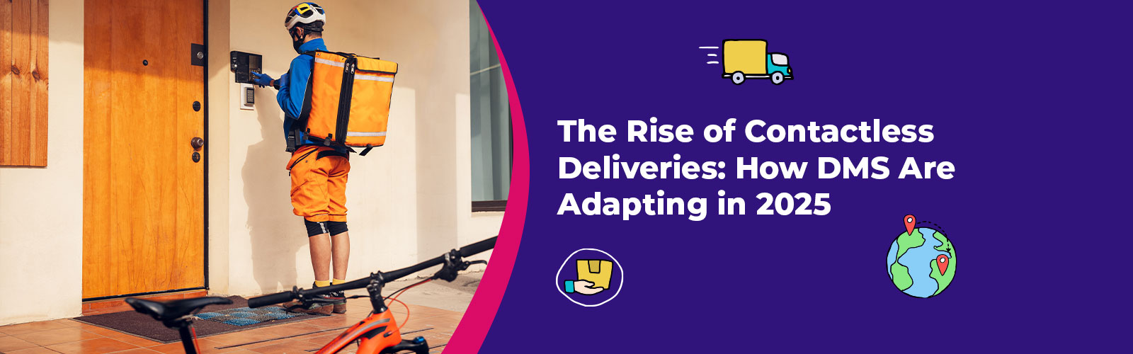 The Rise of Contactless Deliveries: How DMS Are Adapting in 2025