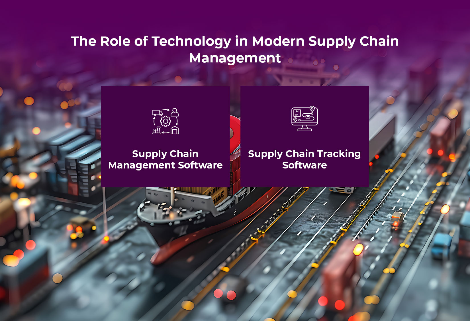 The Role of Technology in Modern Supply Chain Management