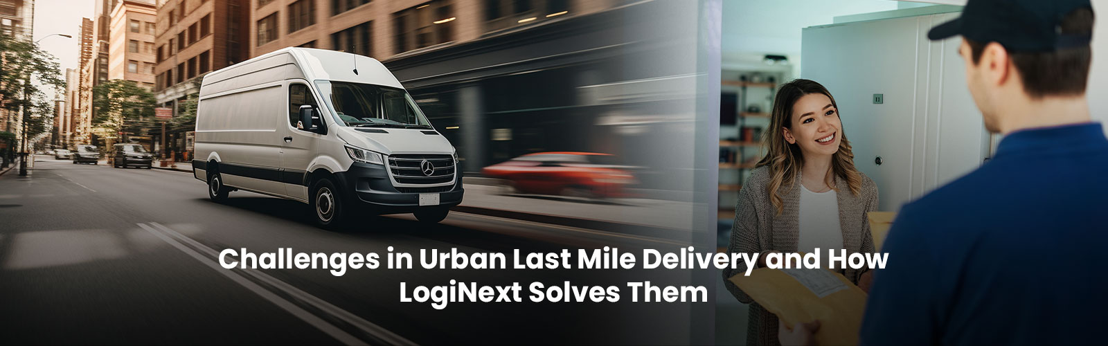 Solving Urban Last Mile Delivery Challenges with LogiNext